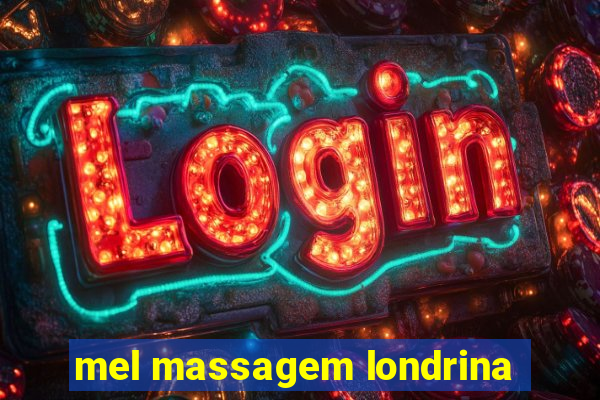 mel massagem londrina